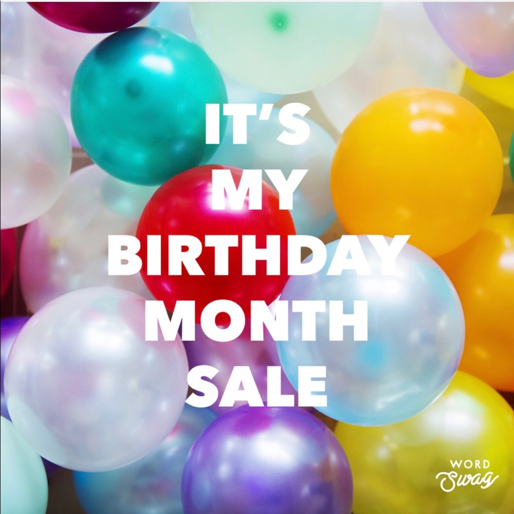 It’s My BiRThDAY Month Sale